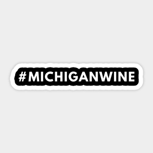 Michigan Wine Shirt #michiganwine Sticker